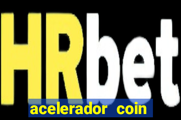 acelerador coin master 2024